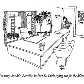 I'm Sorry, But Mr. Berrell Is In Port St. Lucie by Joseph Farris