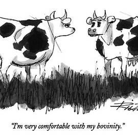 I'm Very Comfortable With My Bovinity by Mischa Richter