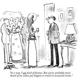 In A Way, I Am Kind Of Famous. But You've by Robert Weber