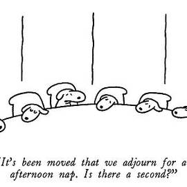It's Been Moved That We Adjourn For An Afternoon by Charles Barsotti
