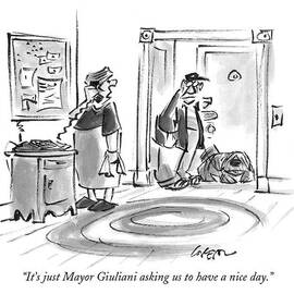 It's Just Mayor Giuliani Asking Us To Have A Nice by Lee Lorenz