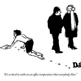 It's So Hard To Settle On An Office Temperature by Drew Dernavich