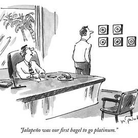 Jalapeno Was Our First Bagel To Go Platinum by Mike Twohy