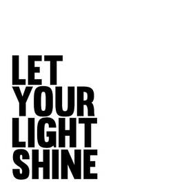 Let Your Light Shine Poster 1 by Naxart Studio