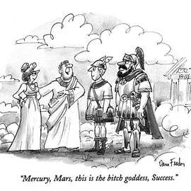 Mercury, Mars, This Is The Bitch Goddess, Success by Dana Fradon