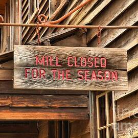Mill CLosed For The Season Sign by Adam Jewell