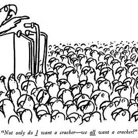 Not Only Do I Want A Cracker - We All Want by Frank Modell