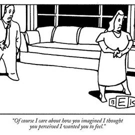 Of Course I Care About How You Imagined I Thought by Bruce Eric Kaplan