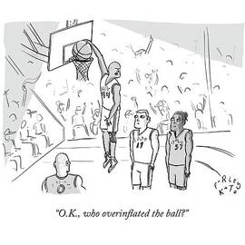 O.k., Who Overinflated The Ball? by Farley Katz