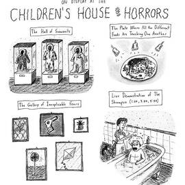 On Display At The Children's House Of Horror: by Roz Chast