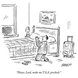 Please, Lord, Make Me T.s.a. Precheck by David Sipress