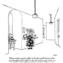 Please Make Regular Coffee In The Pot With Brown by George Booth