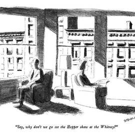 Say, Why Don't We Go See The Hopper Show by James Stevenson