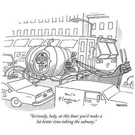 Seriously, Lady, At This Hour You'd Make A Lot by Jack Ziegler