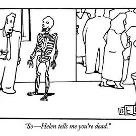 So - Helen Tells Me You're Dead by Bruce Eric Kaplan