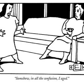 Somehow, In All The Confusion, I Aged by Bruce Eric Kaplan