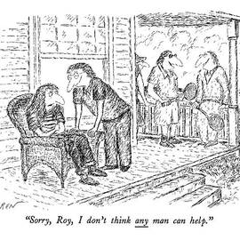 Sorry, Roy, I Don't Think Any Man Can Help by Edward Koren