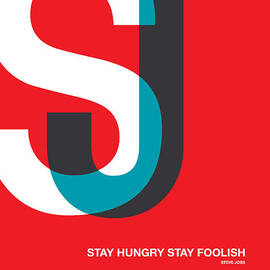 Stay Hungry Stay Foolsih Poster by Naxart Studio