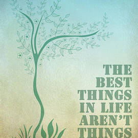 The best Things In Life Aren't Things by Georgia Clare