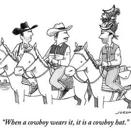 When a cowboy wears it, it is a cowboy hat by Joe Dator