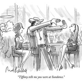 Tiffany Tells Me You Were At Sundance by Mort Gerberg