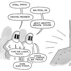 Two Steel Workers Loftily Talk About The Future by Jack Ziegler