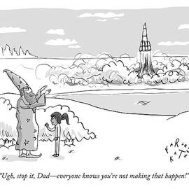 Ugh, Stop It, Dad - Everyone Knows You're by Farley Katz