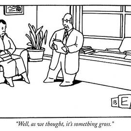 Well, As We Thought, It's Something Gross by Bruce Eric Kaplan