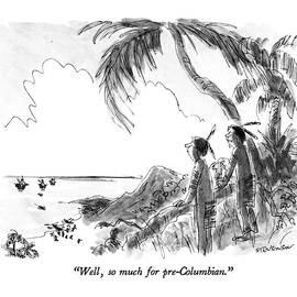 Well, So Much For Pre-columbian by James Stevenson