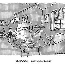 What'll It Be - Novocain Or Yanni? by Michael Crawford