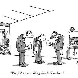 You Fellers Seen 'sling Blade by Jon Age