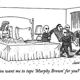 You Want Me To Tape 'murphy Brown' For You? by Tom Cheney