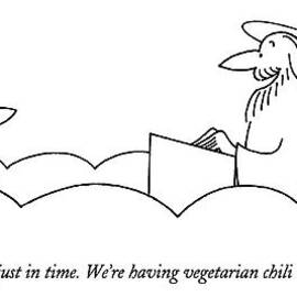 You're Just In Time.  We're Having Vegetarian by Charles Barsotti