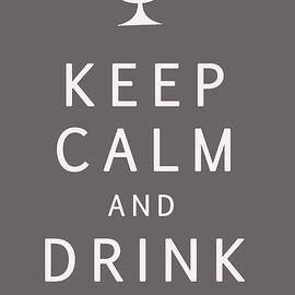 Keep Calm and Drink Wine by Georgia Clare