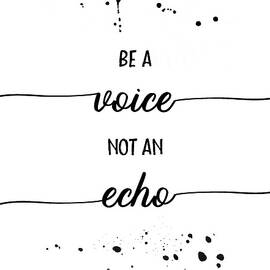 TEXT ART Be a voice not an echo by Melanie Viola