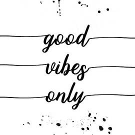 TEXT ART Good vibes only  by Melanie Viola