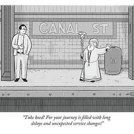 A wizard on subway platform tells man his train is delayed. by Ellis Rosen