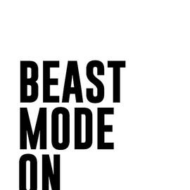 Beast Mode On - Gym Quotes 1 - Minimalist Print - Typography - Quote Poster by Studio Grafiikka