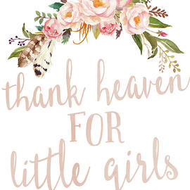 Boho Blush Thank Heaven For Little Girls Nursery Watercolor Decor by Pink Forest Cafe