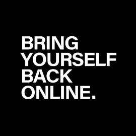 Bring Yourself Back Online by Olga Shvartsur