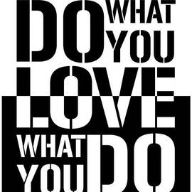 Do what you Love what you Do by Stefano Senise