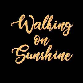 Walking on Sunshine - Minimalist Print - Typography - Quote Poster by Studio Grafiikka
