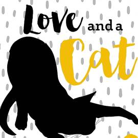 All You Need Is Love And A Cat by Unknown
