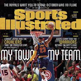 My Town, My Team LeBron James And The Cavaliers Take The Sports Illustrated Cover by Sports Illustrated