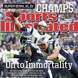 On To Immortality Patriots Are Super Bowl Xlix Champs Sports Illustrated Cover by Sports Illustrated