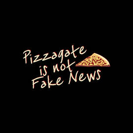 Pizzagate Is Not Fake News by Flippin Sweet Gear
