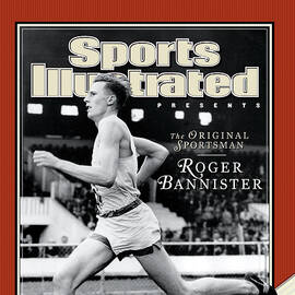 Roger Bannister The Original Sportsman Sports Illustrated Cover by Sports Illustrated