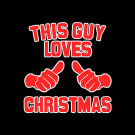 This Guy Loves Christmas by Flippin Sweet Gear