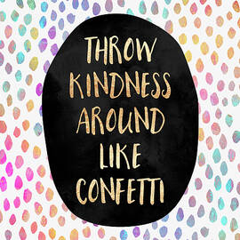 Throw Kindness Around Like Confetti by Elisabeth Fredriksson