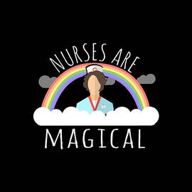 Nurses Are Magical by Flippin Sweet Gear